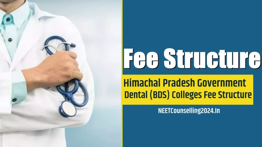 Himachal Pradesh Government Dental (BDS) Colleges Fee Structure all details