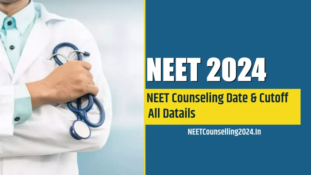 NEET Counseling Date & Cutoff 2025