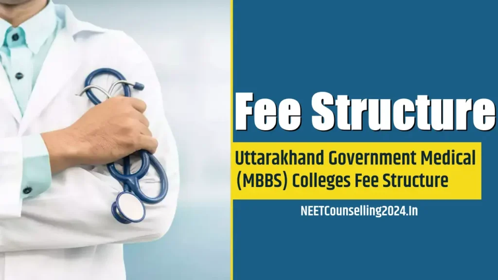 Uttarakhand Government Medical (MBBS) Colleges Fee Structure