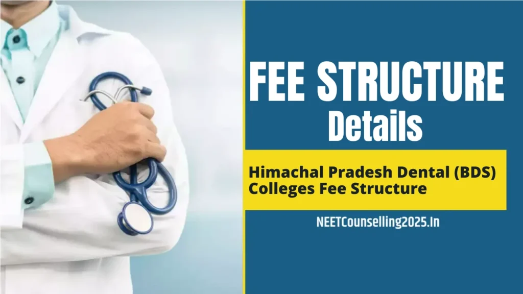 Himachal Pradesh Dental (BDS) Colleges Fee Structure