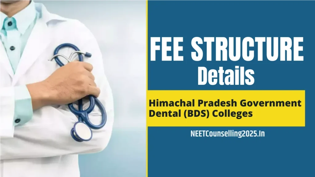 Himachal Pradesh Government Dental (BDS) Colleges Fee Structure