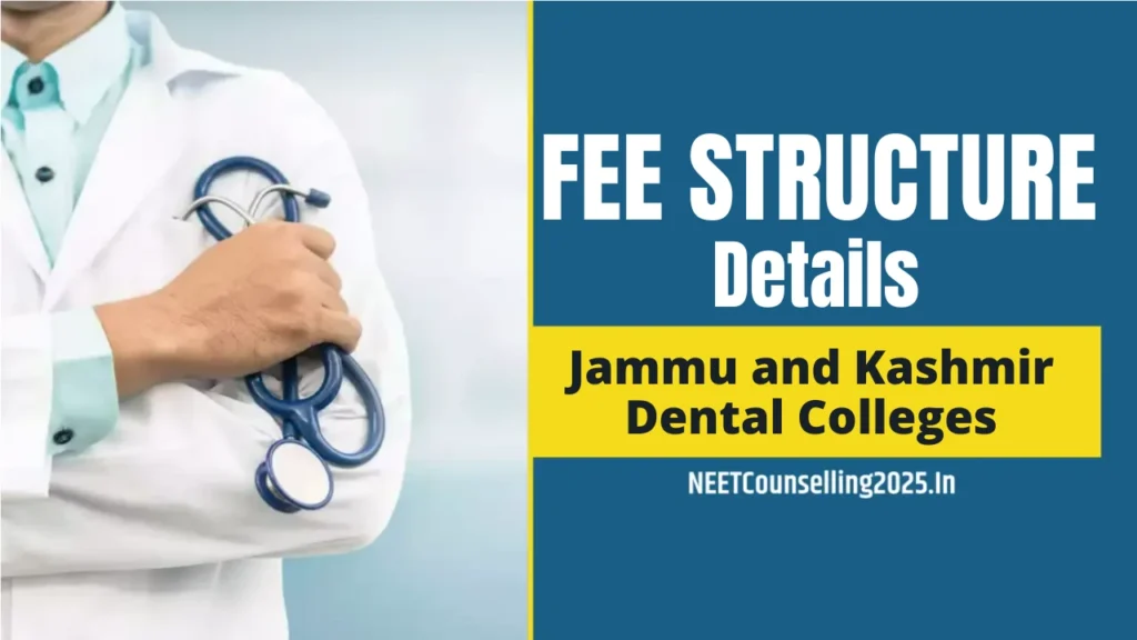 Jammu and Kashmir Dental Colleges Fee Structure