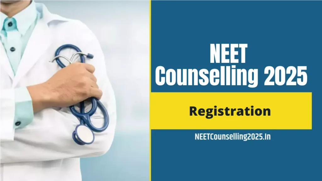 NEET Counselling 2025 Registration