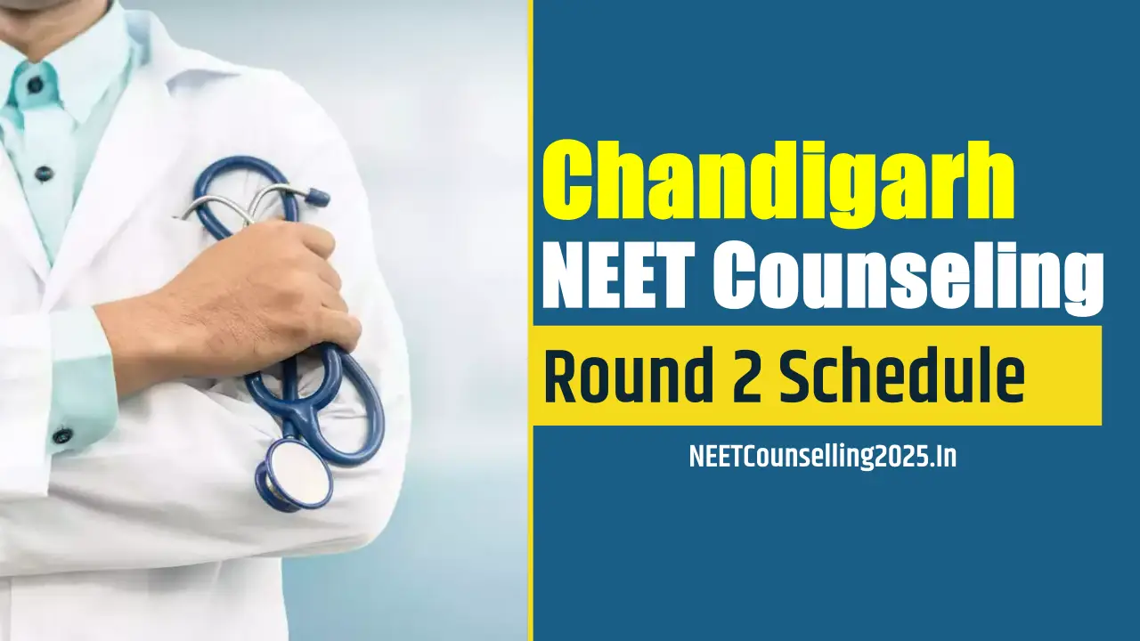 Chandigarh NEET Counselling 2025 Round 2 Schedule