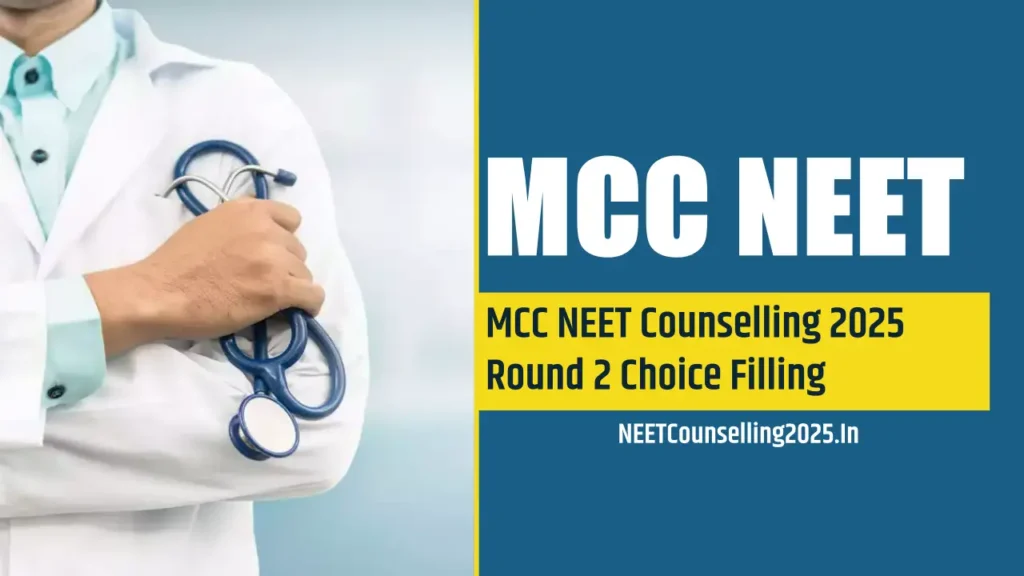 MCC NEET Counselling 2025 Round 2 Choice Filling