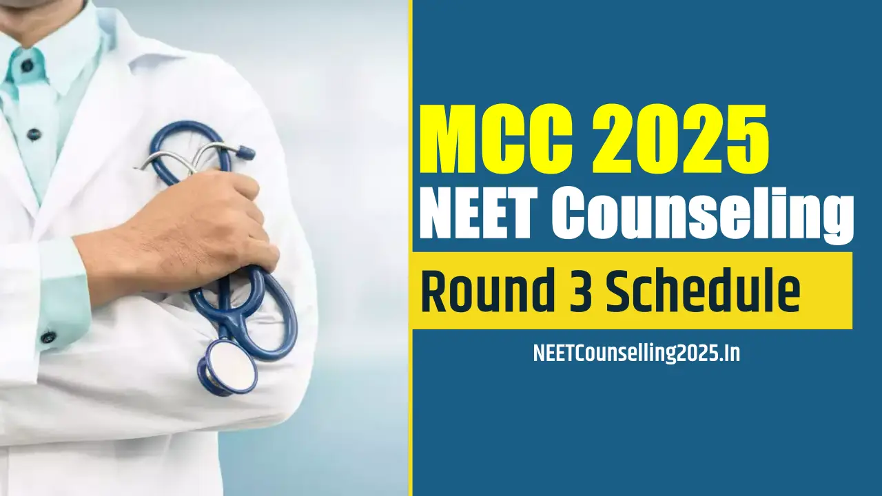 MCC NEET Counselling 2025 Round 3 Schedule