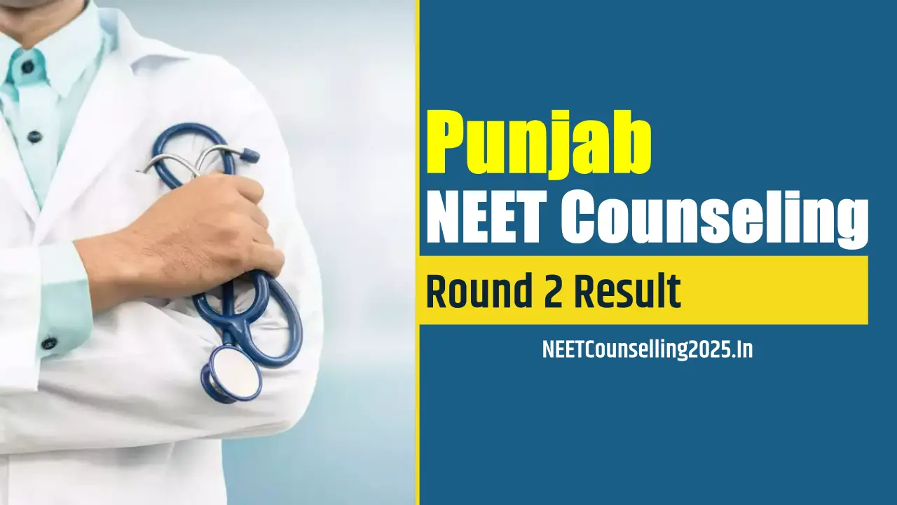 Punjab NEET Counselling 2025 Round 2 Result