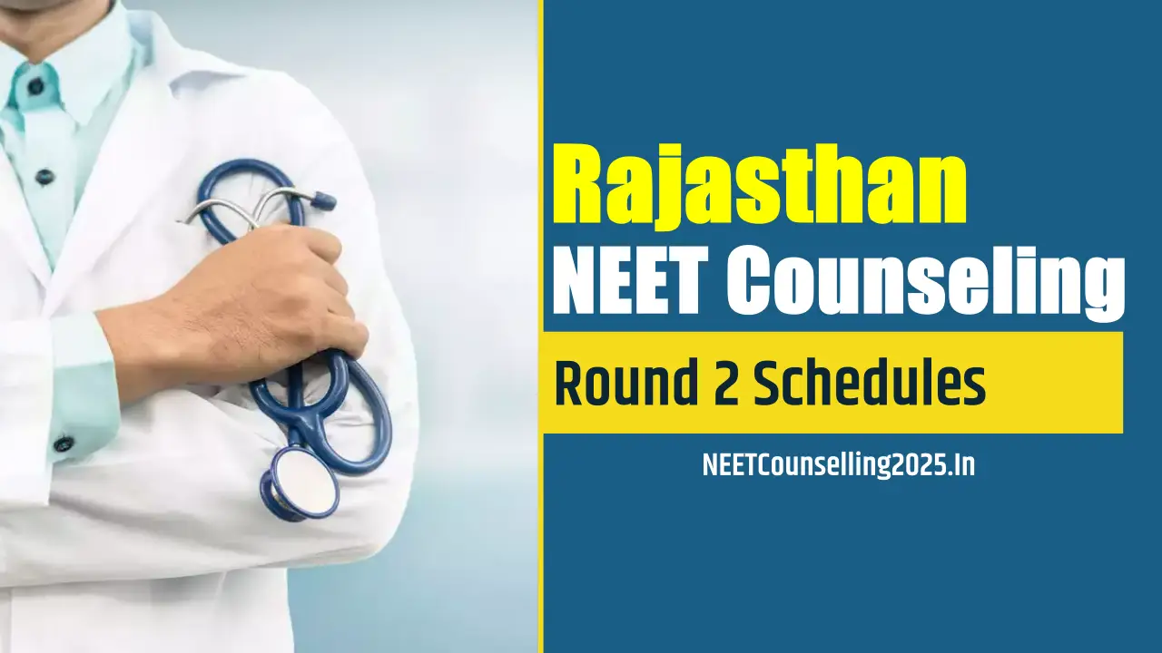 Rajasthan NEET Counselling 2025 Round 2 Schedules