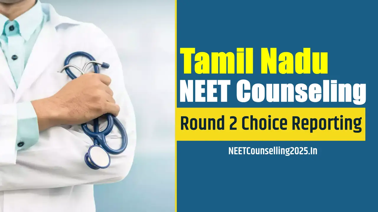 Tamil Nadu NEET Counselling 2025 Round 2 Choice Reporting