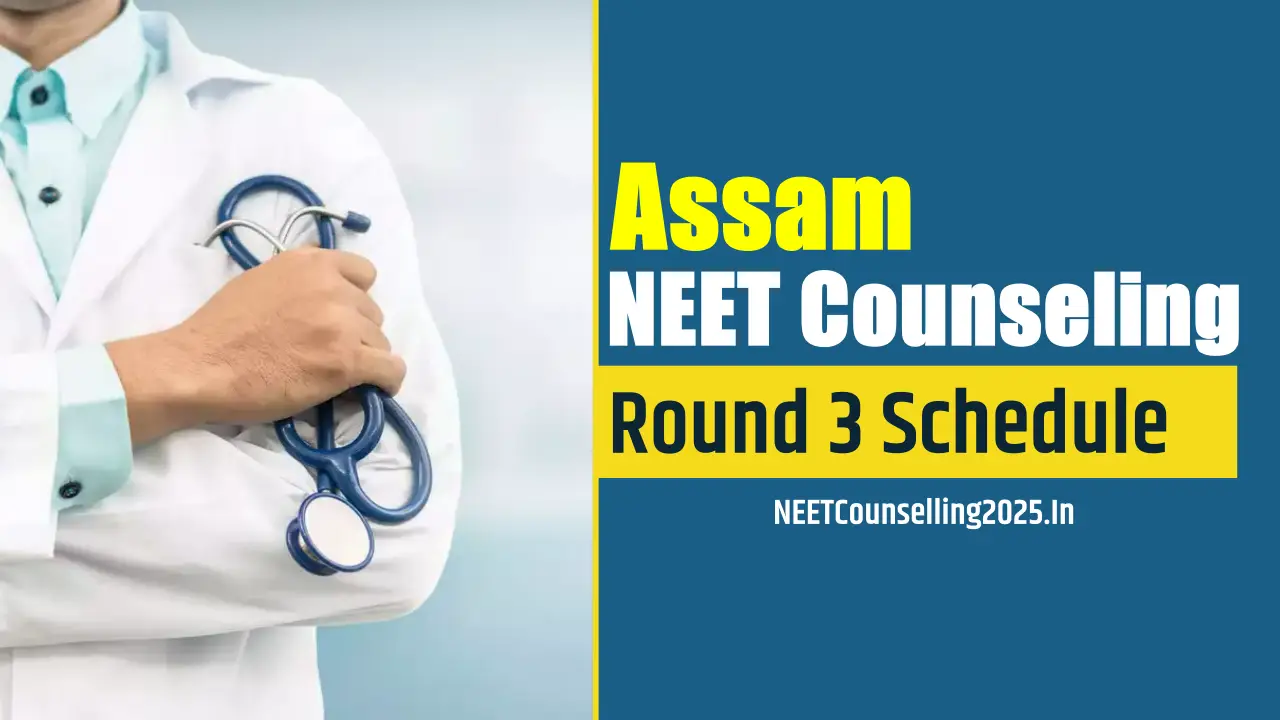 Assam NEET Counselling 2025 Round 3 Schedule