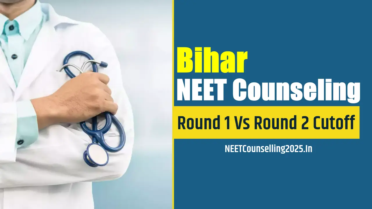 Bihar NEET Counselling 2025 Round 1 Vs Round 2 Cutoff