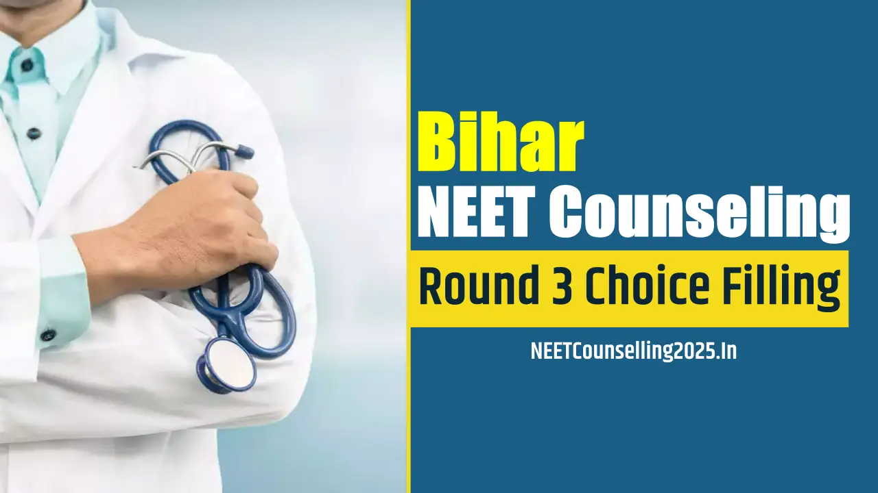 Bihar NEET Counselling 2025 Round 3 Choice Filling