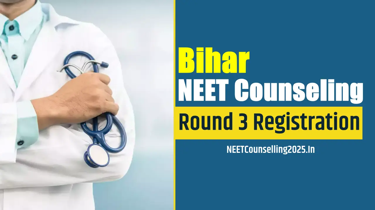 Bihar NEET Counselling 2025 Round 3 Registration