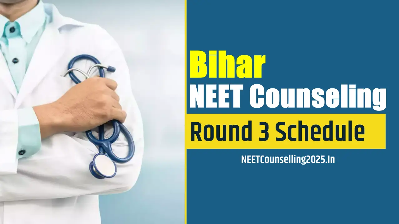 Bihar NEET Counselling 2025 Round 3 Schedule