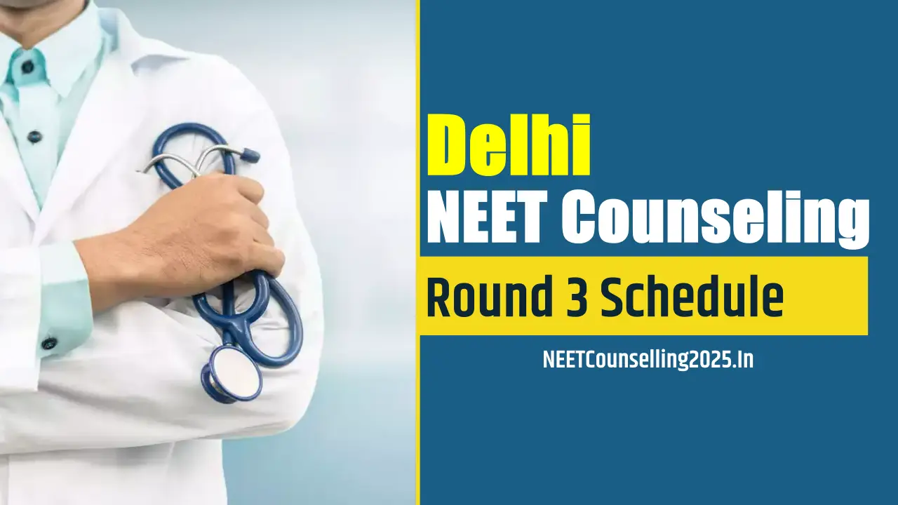 Delhi NEET Counselling 2025 Round 3 Schedule