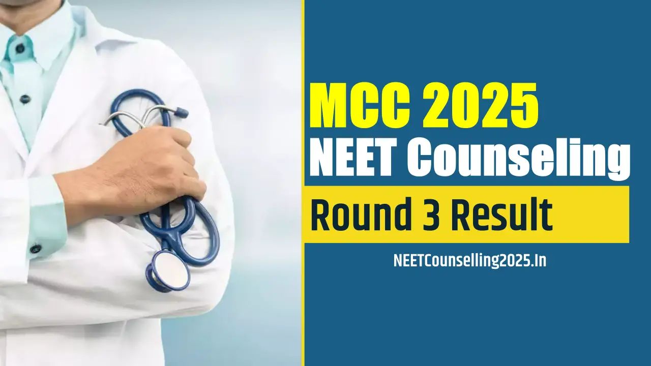 MCC NEET Counselling 2025 Round 3 Result