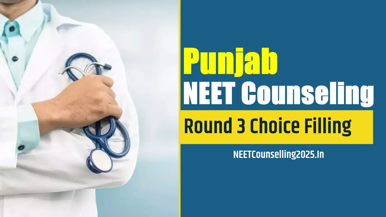 Punjab NEET Counselling 2025 Round 3 Choice Filling
