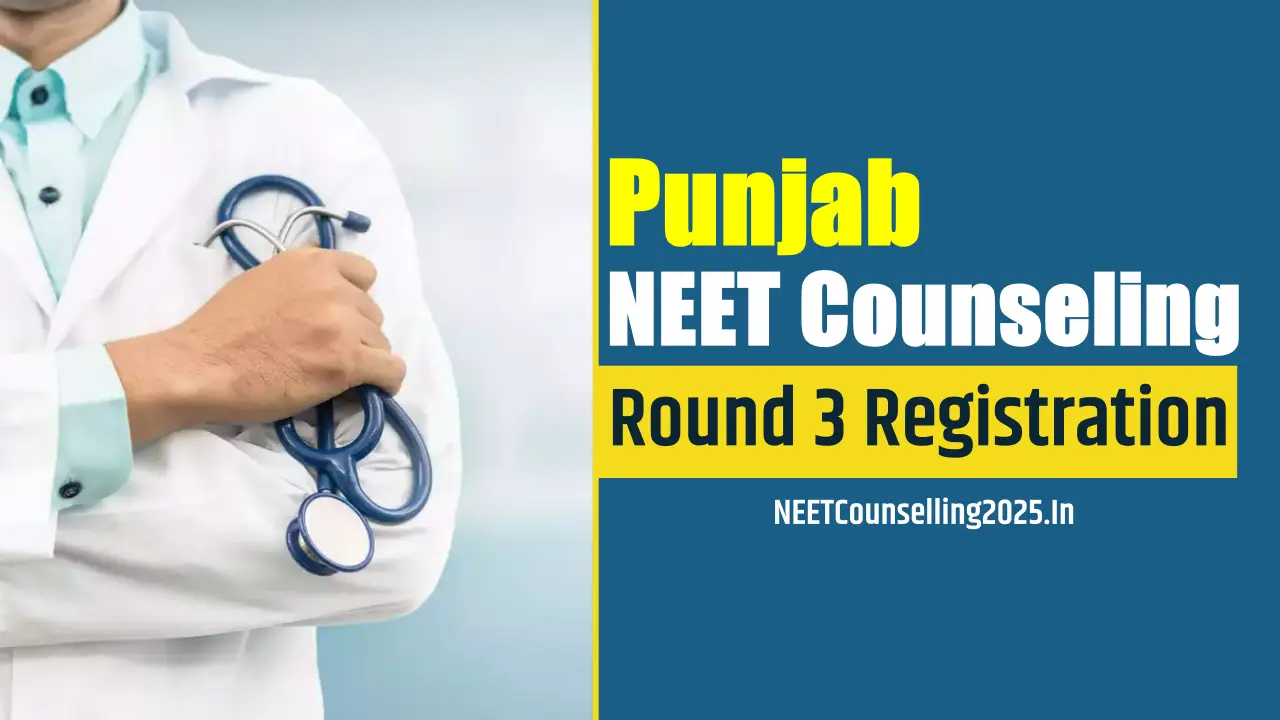 Punjab NEET Counselling 2025 Round 3 Registration