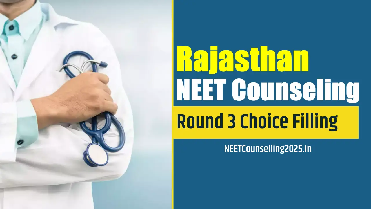 Rajasthan NEET Counselling 2025 Round 3 Choice Filling