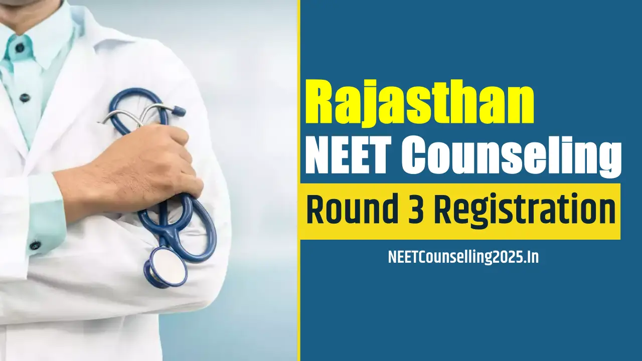Rajasthan NEET Counselling 2025 Round 3 Registration