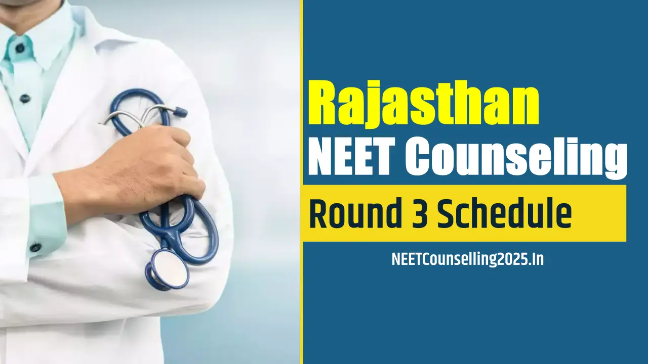 Rajasthan NEET Counselling 2025 Round 3 Schedule