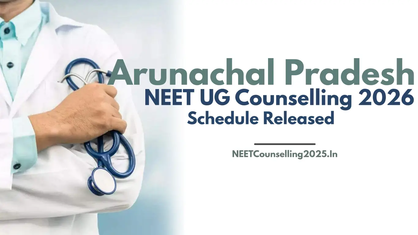 Arunachal Pradesh NEET UG Counselling 2026 Schedule Released