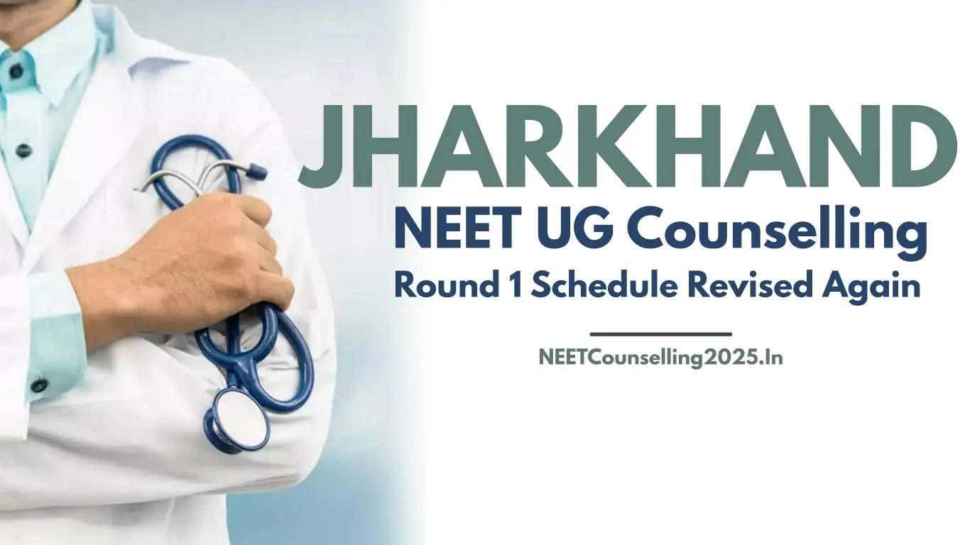 Jharkhand NEET UG Counselling 2026 Round 1 Schedule Revised Again