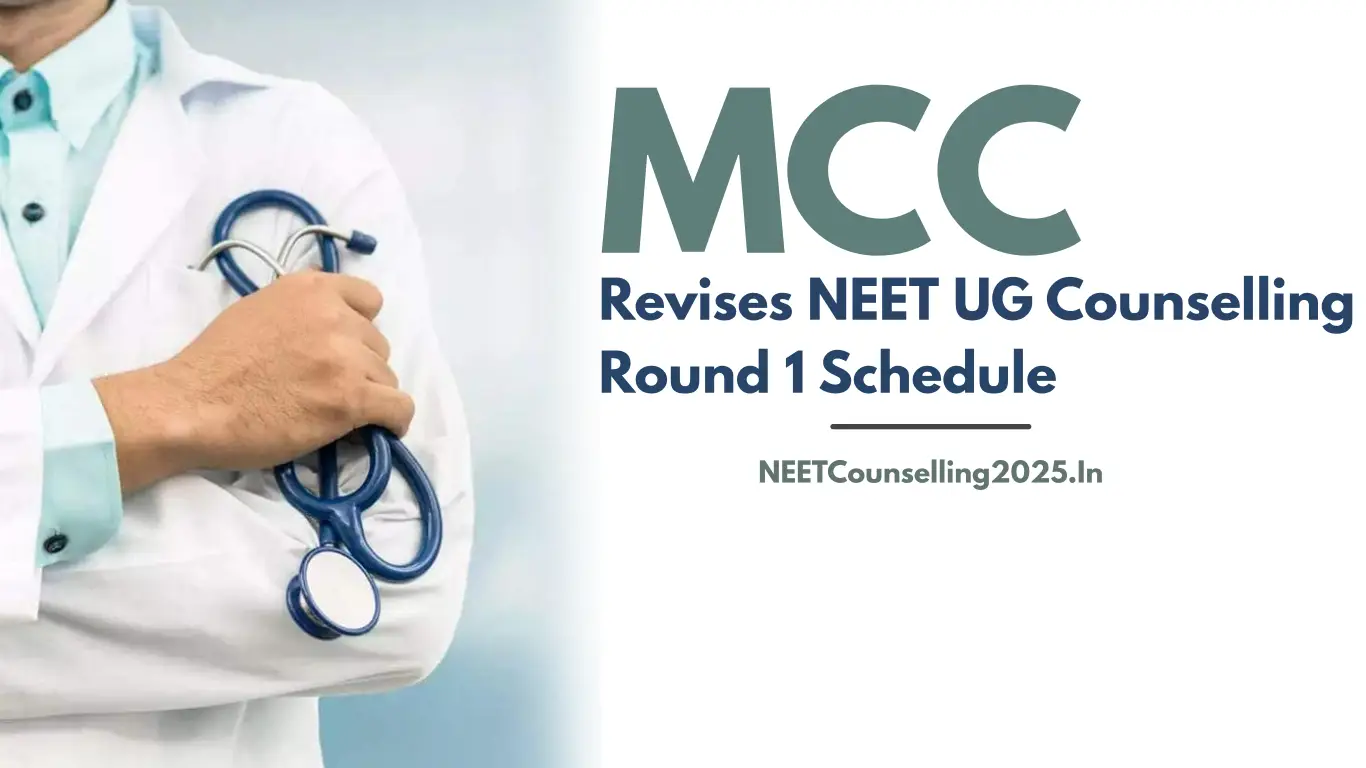 MCC Revises NEET UG Counselling 2026 Round 1 Schedule