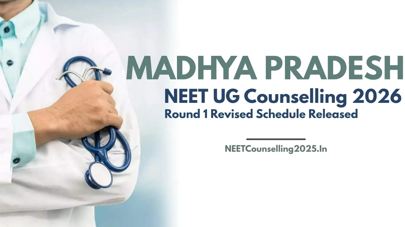 MP NEET UG Counselling 2026 Round 1 Revised Schedule Released