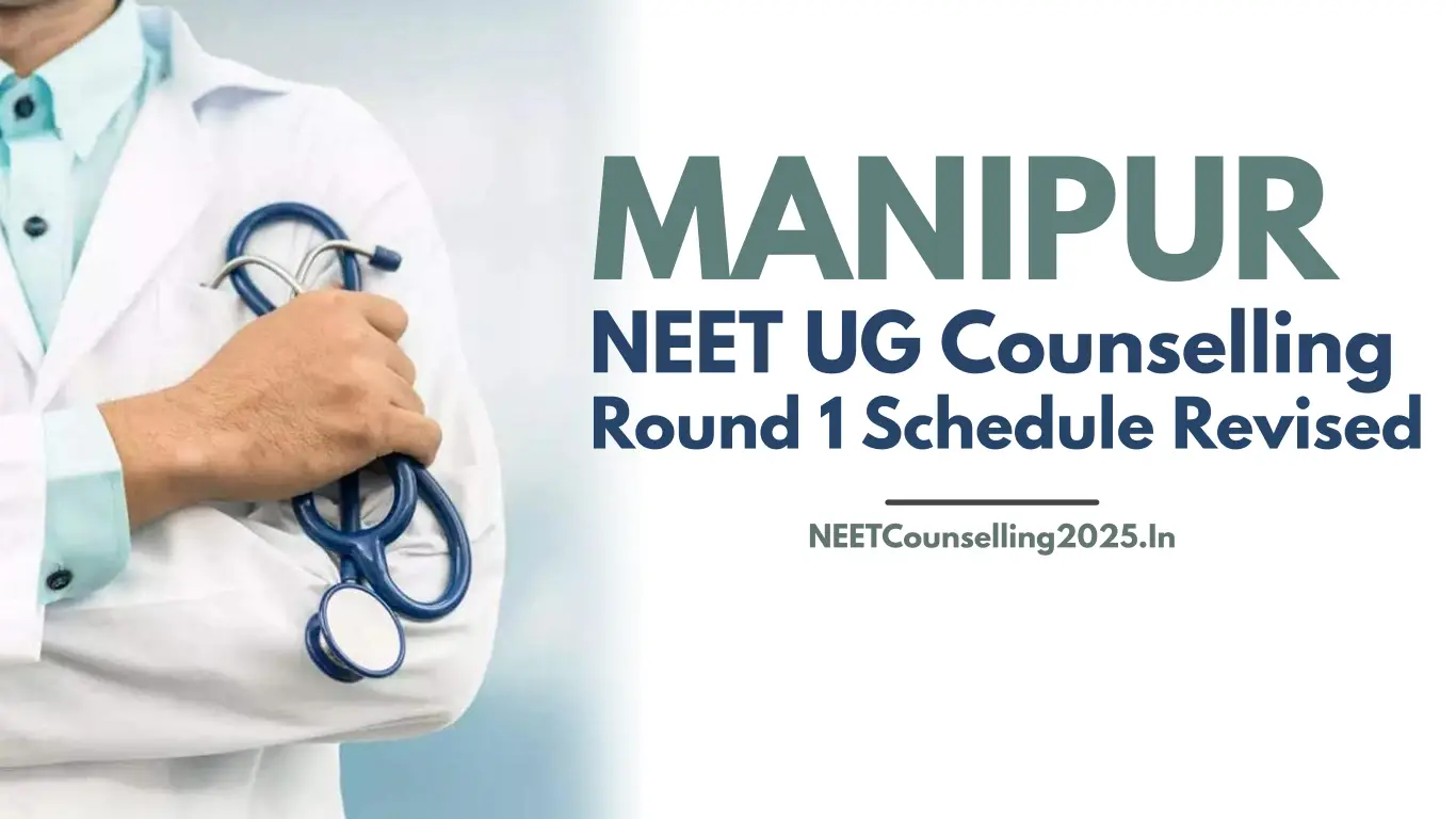 Manipur NEET UG Counselling 2026 Round 1 Schedule Revised
