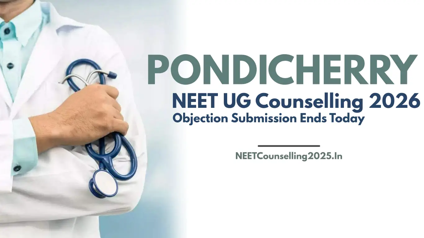 Pondicherry NEET UG Counselling 2026 Objection Submission Ends Today