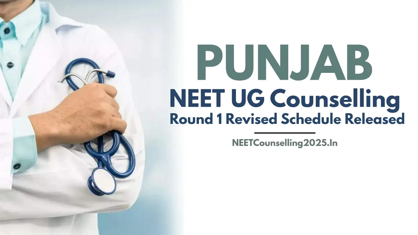 Punjab NEET Counselling 2026 Round 1 Revised Schedule Released