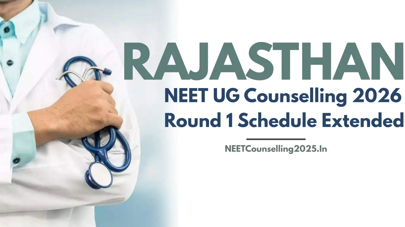Rajasthan NEET UG Counselling 2026 Round 1 Schedule Extended