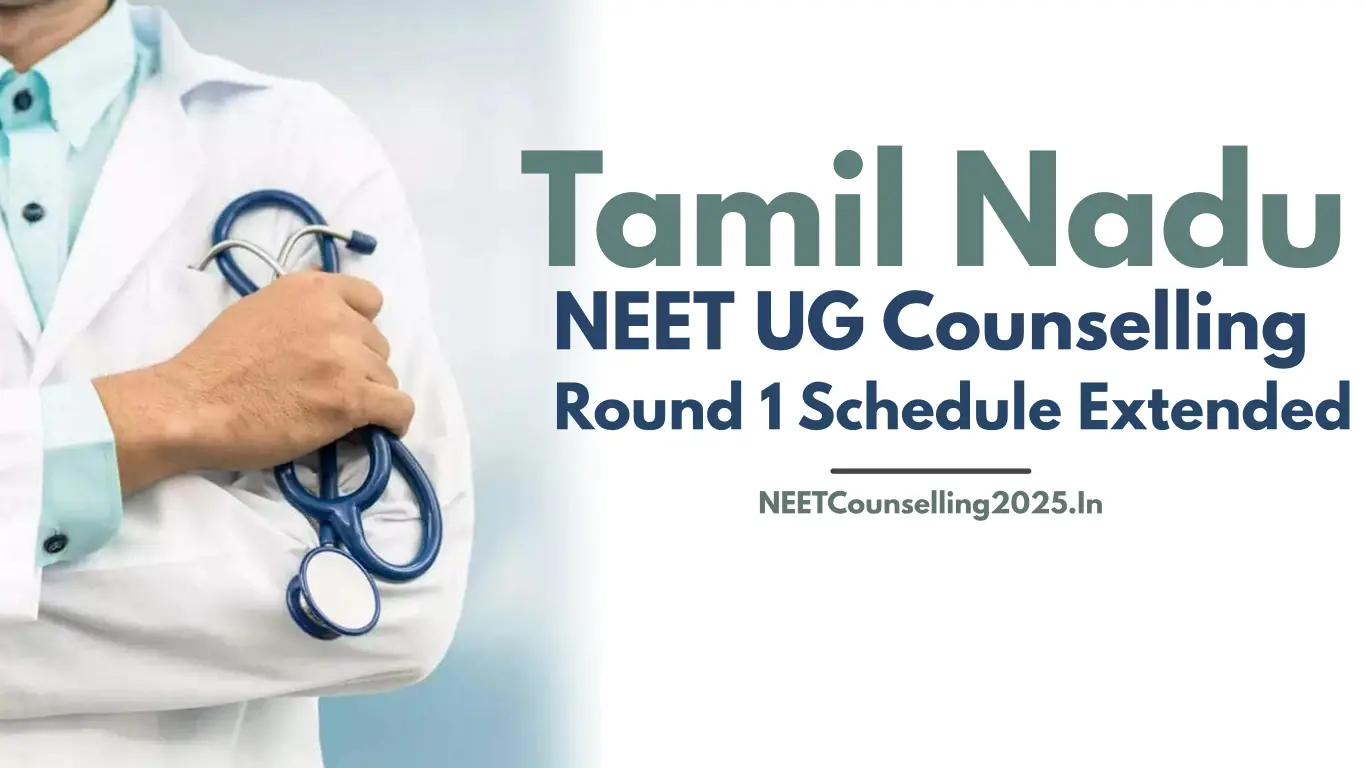 Tamil Nadu NEET UG Counselling 2026 Round 1 Schedule Extended