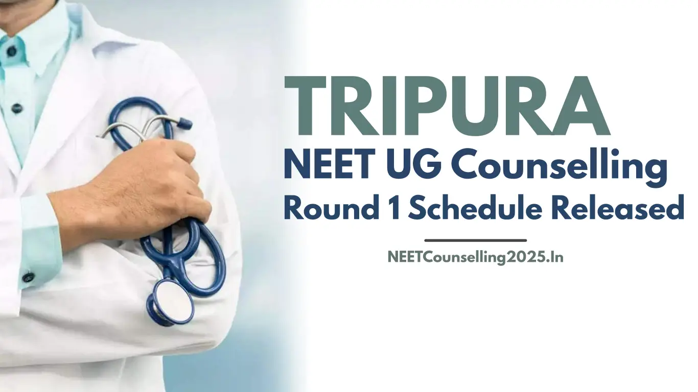 Tripura NEET UG Counselling 2026 Round 1 Schedule Released