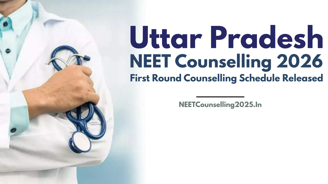 UP NEET UG Counselling 2026 First Round Schedule Released