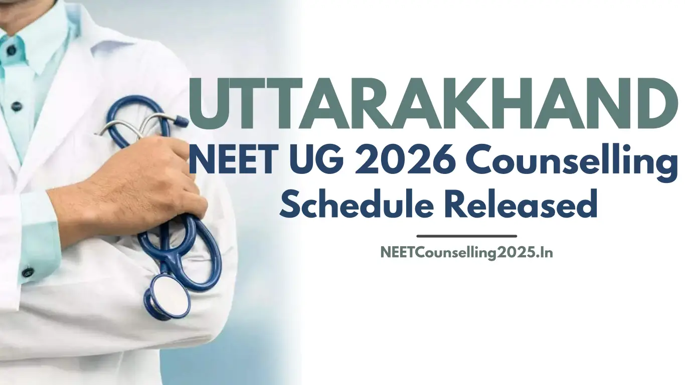 Uttarakhand NEET UG 2026 Counselling Schedule Released