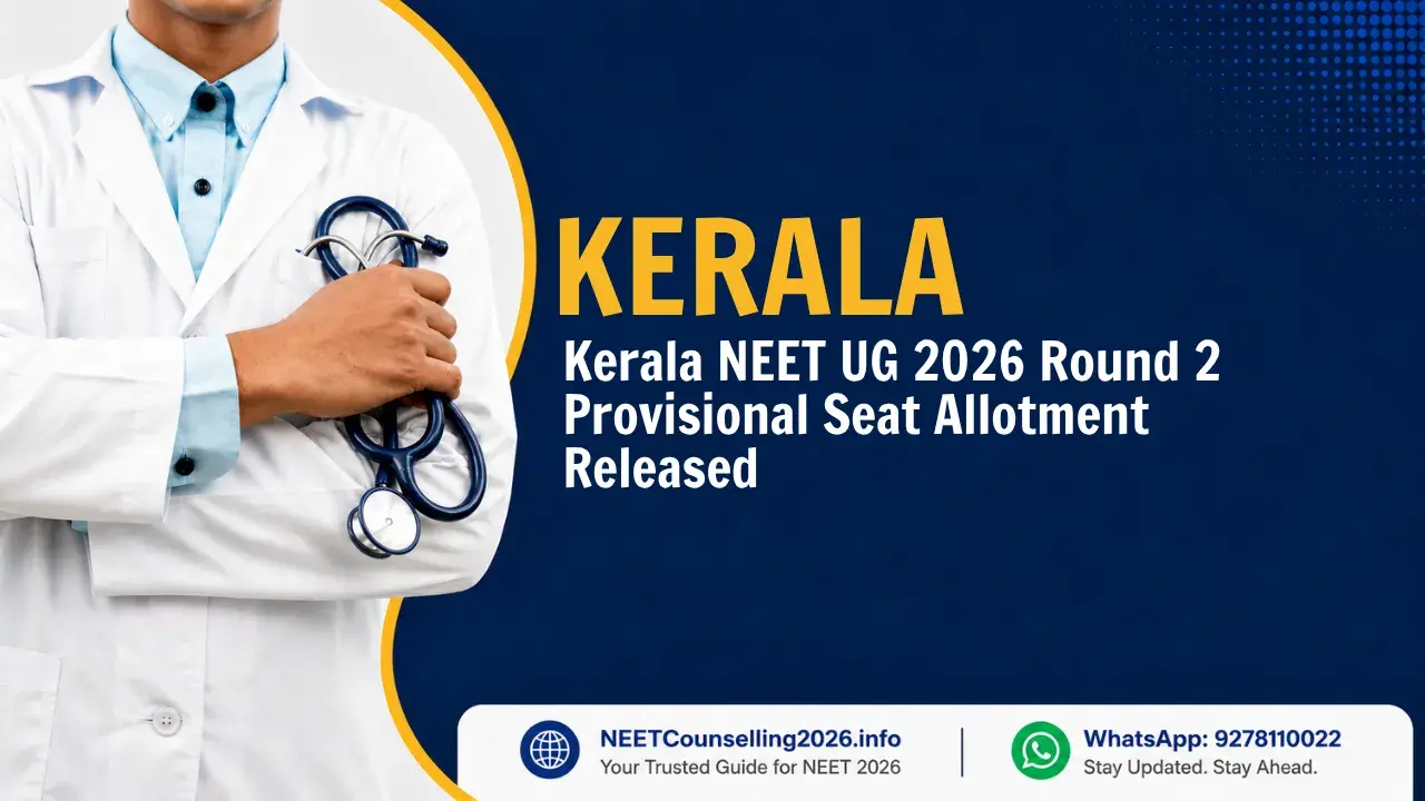 Kerala NEET UG 2026 Round 2 Provisional Seat Allotment Released