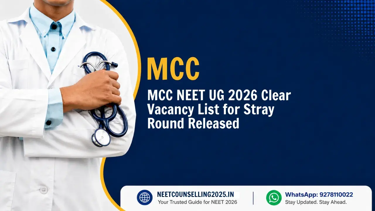 MCC NEET UG 2026 Clear Vacancy List for Stray Round Released